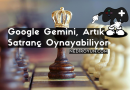 Google Gemini, Artık Satranç Oynayabiliyor