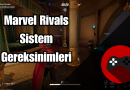 Marvel Rivals Sistem Gereksinimleri