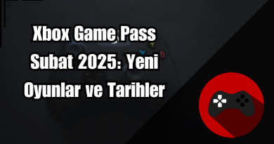 Xbox Game Pass Şubat 2025: Yeni Oyunlar ve Tarihler